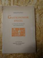 Gastronomisk spegel. Historisk &ouml;versikt j&auml;mte f&ouml;rteckning &ouml;ver svenska kok- och hush&aring;llsb&ouml;cker fram till 1850