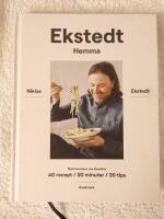 Ekstedt hemma: stj&auml;rnkockens nya klassiker - 40 recept / 30 minuter / 20 tips