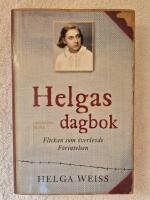 Helgas dagbok : flickan som &ouml;verlevde f&ouml;rintelsen