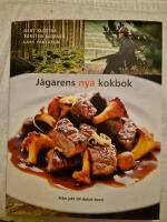 J&auml;garens nya kokbok : fr&aring;n jakt till dukat bord