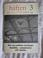 H&auml;ften f&ouml;r kritiska studier 3 84 Den nya politiska sociologin. Sydafrika, valutafonden och Norden