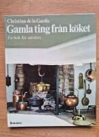 Gamla ting fr&aring;n k&ouml;ket: en bok f&ouml;r samlare