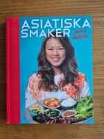 Asiatiska smaker : f&ouml;rsvinnande gott och enkelt att laga