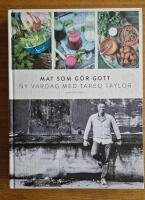Mat som g&ouml;r gott: ny vardag med Tareq Taylor