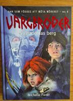 Vargbr&ouml;der. V&aring;lnadernas berg