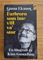 Gösta Ekman : farbrorn som inte vill va' stor