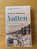 Vatten: en historia om m&auml;nniskor och civilisationer