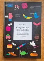 Kung Karl och k&auml;rleksgrottan: lek, lust och ideologi i de svenska k&ouml;nsorden