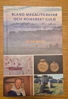 Bland megalitgravar och romerskt guld: V&auml;stsvensk forntid i nytt ljus