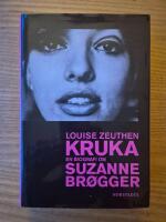 Kruka: en biografi om Suzanne Br&oslash;gger