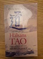 H&auml;lsans Tao: Det l&aring;nga livets hemlighet