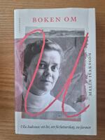 Boken om U: Ulla Isaksson - ett liv, ett f&ouml;rfattarskap, en farmor