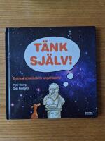 T&auml;nk sj&auml;lv: en inspirationsbok f&ouml;r unga filosofer
