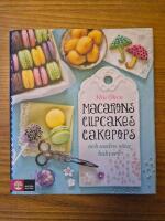 Macarons, cupcakes, cakepops och andra s&ouml;ta bakverk
