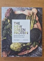 The new green protein  : 20 gr&ouml;na proteink&auml;llor och 60 enkla, l&auml;ckra recept