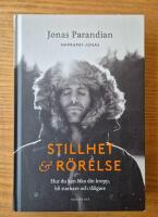 Stillhet & r&ouml;relse: hur du kan l&auml;ka din kropp, bli starkare och t&aring;ligare