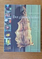 Det gl&ouml;mda k&ouml;ket: En bok om att torka, grava, rimma, r&ouml;ka, stoppa korv, marinera, syra, luta, smaks&auml;tta olja, vin&auml;ger och alkohol & baka kn&auml;ckebr&ouml;d och skorpor