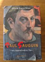 Paul Gauguin : - en konstn&auml;rs liv