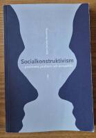 Socialkonstruktivism - positioner, problem och perspektiv