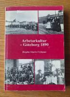 Arbetarkultur - G&ouml;teborg 1890