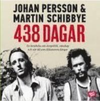 438 dagar : v&aring;r ber&auml;ttelse om storpolitik, v&auml;nskap och tiden som diktaturens f&aring;ngar