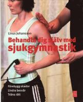 Behandla dig sj&auml;lv med sjukgymnastik