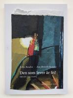 Den som lever &auml;r fri!