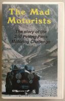 The Mad Motorists: The Story of the 2nd Peking Paris Motoring Challenge