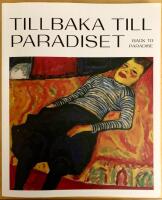 Tillbaka till Paradiset. Expressionistiska m&auml;sterverk fr&aring;n Aargauer Kunsthaus och Osthaus Musum Hagen. 