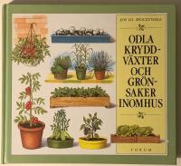 Odla kryddv&auml;xter och gr&ouml;nsaker inomhus