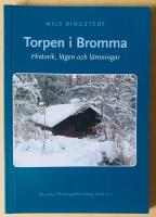 Torpen i Bromma. Historik, l&auml;gen och l&auml;mningar