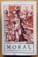 Moral. Uppfinnandet av gott och ont. 