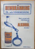 Hembr&auml;nning. &Ouml;l- och vinberedning, r&aring;d, recept och r&auml;ttsbegrepp om alkoholdrycker.