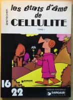LES &Eacute;TATS D&acute;AME DE CELLULITE. Tome 1. 
