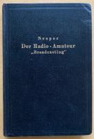 DER RADIO-AMATEUR "BROADCASTING". Ein Lehr- und Hilfsbuch f&uuml;r die Radio-Amateure aller L&auml;nder. Mit 377 Abbildungen und 2 Kunstdrucksbl&auml;ttern von L. Lutz Ehrenberger. 