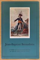 [Karl XIV Johan] LA VIE DE JEAN-BAPTISTE BERNADOTTE d'apr&egrave;s quelques documents du Mus&eacute;e Bernadotte &agrave; Pau. Pr&eacute;fac&eacute;e par M. Andr&eacute; Maurois. Illustrations reunies et pr&eacute;sent&eacute;e par Mlle Fran&ccedil;oise Debaisieux et M. Gunnar W. Lundberg. 