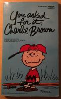 YOU ASKED FOR IT, CHARLIE BROWN. Selected cartoons (...).