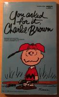 YOU ASKED FOR IT, CHARLIE BROWN. Selected cartoons (...). 