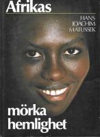 Afrikas m&ouml;rka hemlighet