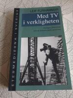 Med TV i verkligheten : Sveriges television och de dokument&auml;ra genrerna