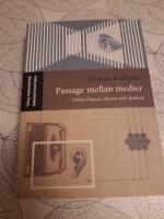 Passage mellan medier - Vil&eacute;m Flusser, datorn och skriften