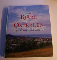 Fr&aring;n Bj&auml;re till &Ouml;sterlen : sk&aring;nska natur- och kulturmilj&ouml;er