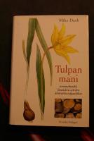 Tulpanmani - terminshandel, finanskris och den &aring;tr&aring;v&auml;rda tulpanl&ouml;ken