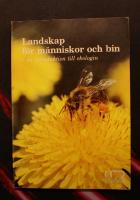 Landskap f&ouml;r m&auml;nniskor och bin : en introduktion till ekologin