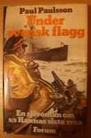 Under svensk flagg : en sj&ouml;roman om s/s Hannas sista resa