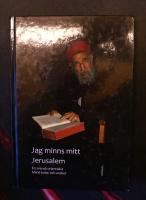 Jag minns mitt Jerusalem : en svensk orientalist bland judar och araber
