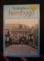 P&aring; jakt efter en hembygd : platser, k&auml;llor, stunder, r&ouml;tter
