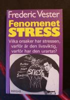 Fenomenet stress : vilka orsaker har stressen, varf&ouml;r &auml;r den livsviktig, varf&ouml;r har den urartat?
