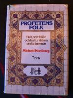 Profetens folk : stat, samh&auml;lle och kultur i islam under tusen &aring;r