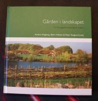 G&aring;rden i landskapet : tre bebyggelsearkeologiska studier